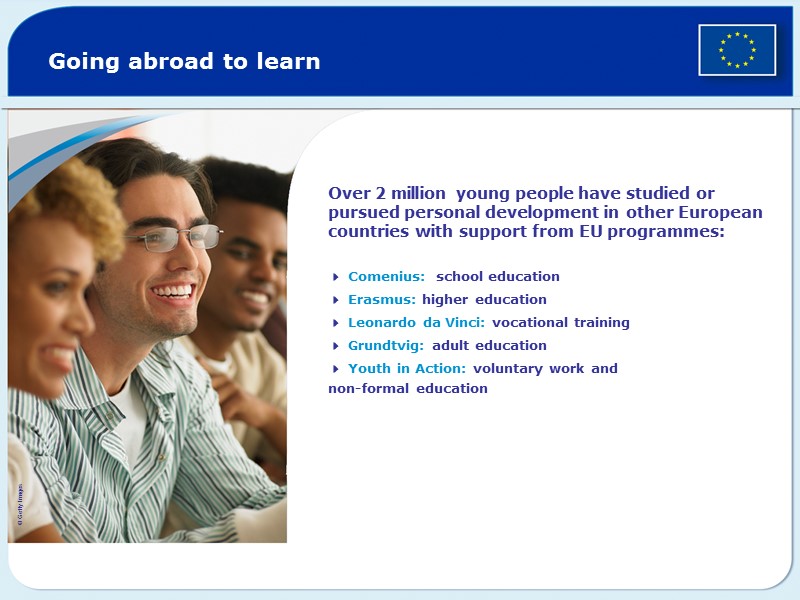 Going abroad to learn Over 2 million young people have studied or pursued personal